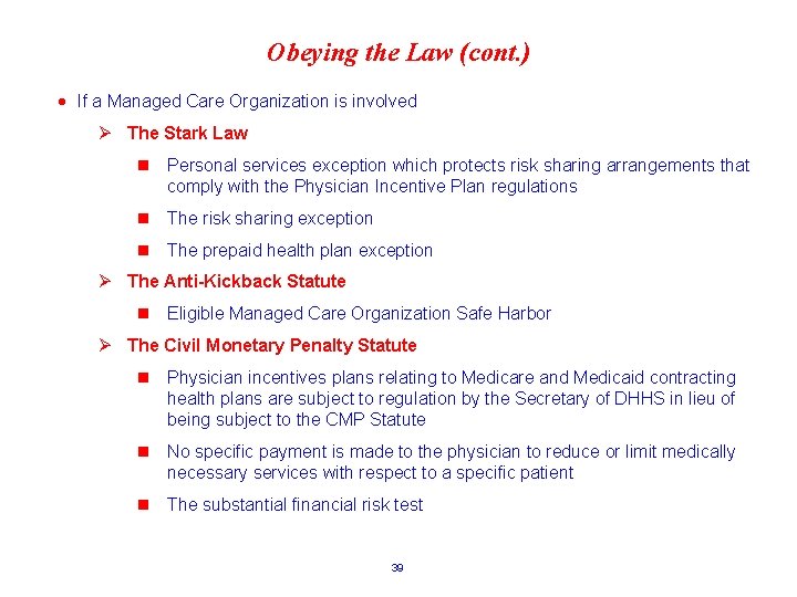 Obeying the Law (cont. ) · If a Managed Care Organization is involved Ø