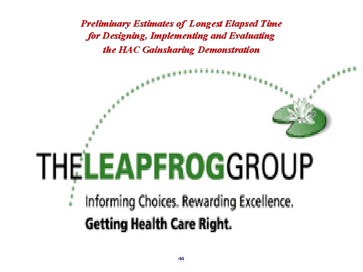 Preliminary Estimates of Longest Elapsed Time for Designing, Implementing and Evaluating the HAC Gainsharing