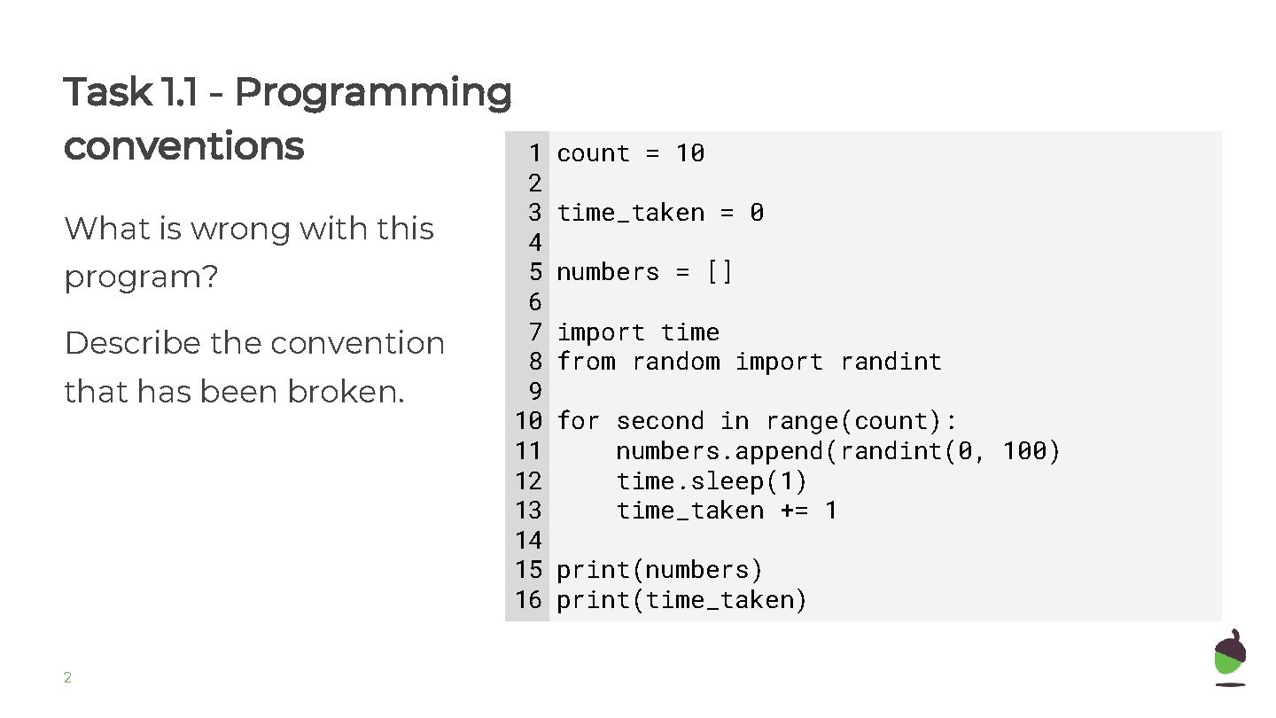 Task 1. 1 - Programming conventions What is wrong with this program? Describe the