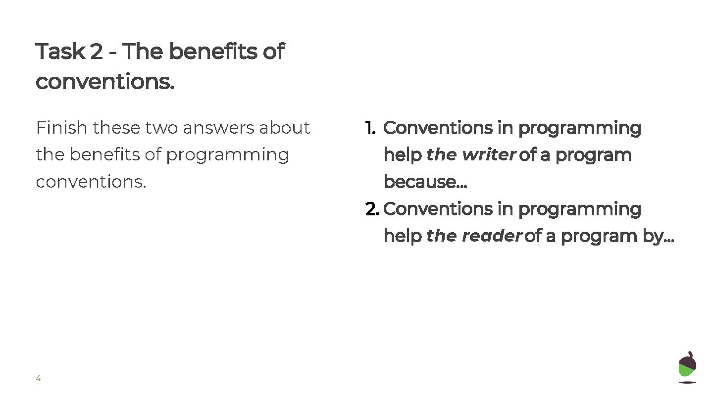 Task 2 - The benefits of conventions. Finish these two answers about 1. Conventions