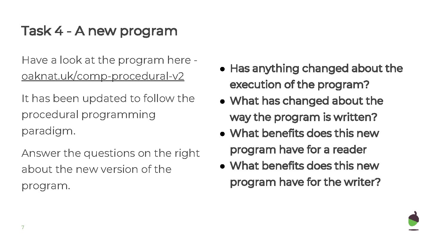 Task 4 - A new program Have a look at the program here oaknat.