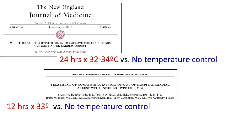 24 hrs x 32 -34ºC vs. No temperature control 12 hrs x 33º vs.