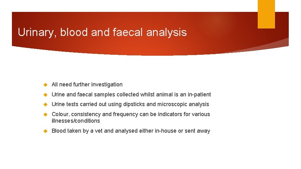 Urinary, blood and faecal analysis All need further investigation Urine and faecal samples collected