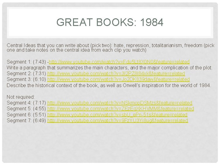 GREAT BOOKS: 1984 Central Ideas that you can write about (pick two): hate, repression,