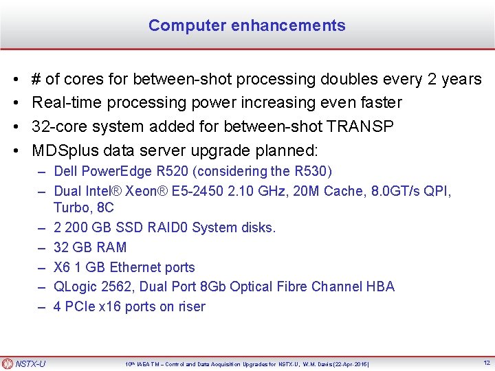 Computer enhancements • • # of cores for between-shot processing doubles every 2 years