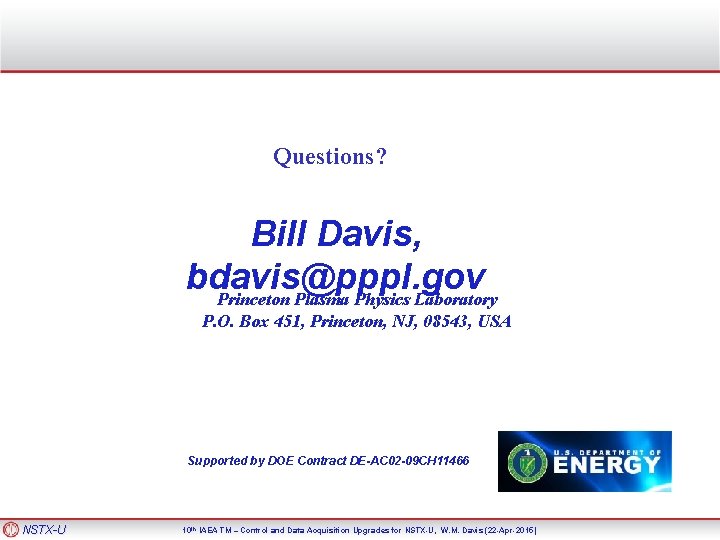 Questions? Bill Davis, bdavis@pppl. gov Princeton Plasma Physics Laboratory P. O. Box 451, Princeton,