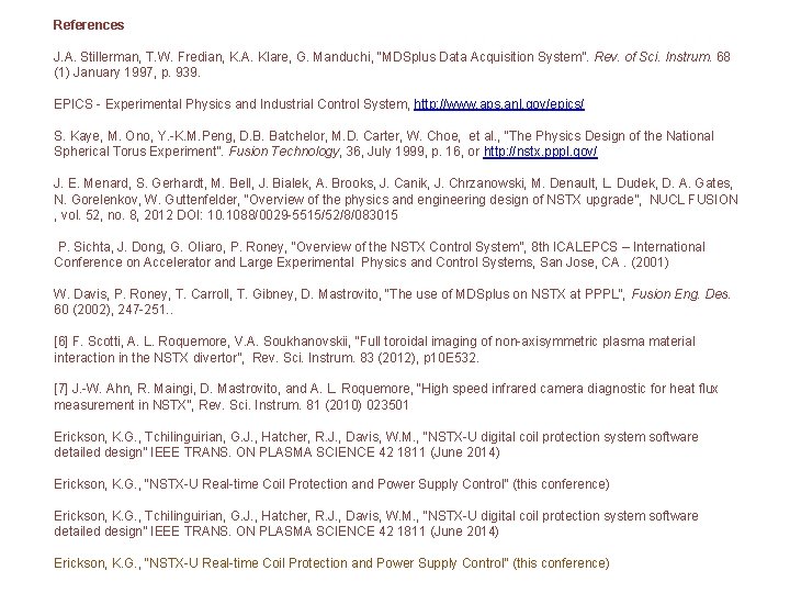 References J. A. Stillerman, T. W. Fredian, K. A. Klare, G. Manduchi, “MDSplus Data