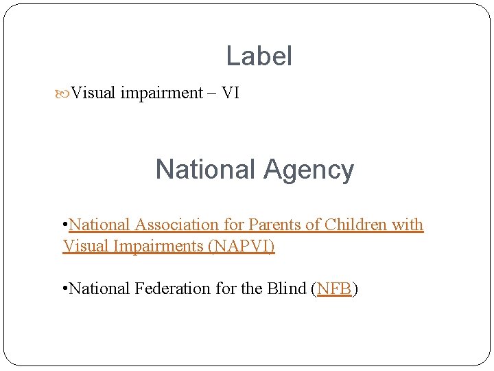 Label Visual impairment – VI National Agency • National Association for Parents of Children