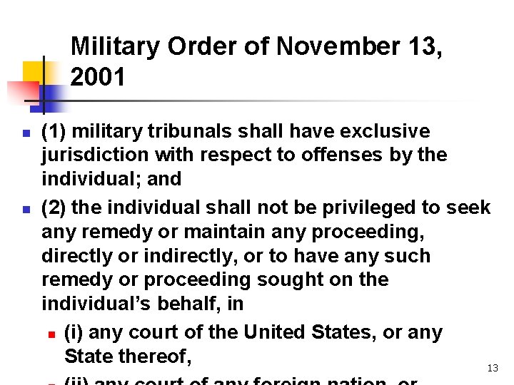 Military Order of November 13, 2001 n n (1) military tribunals shall have exclusive