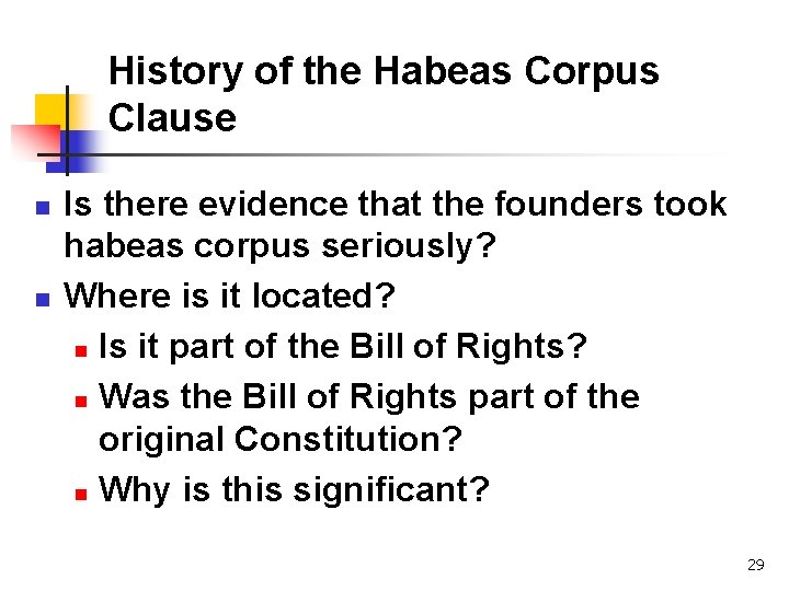 History of the Habeas Corpus Clause n n Is there evidence that the founders
