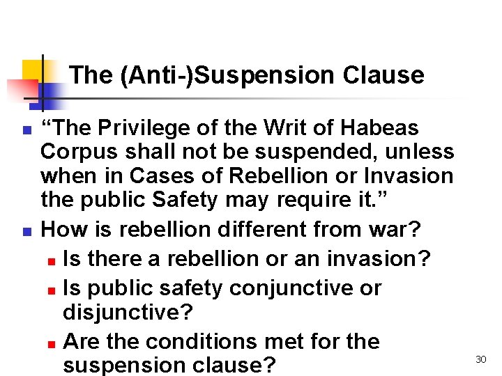 The (Anti-)Suspension Clause n n “The Privilege of the Writ of Habeas Corpus shall