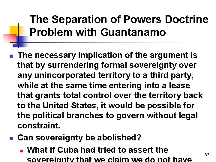 The Separation of Powers Doctrine Problem with Guantanamo n n The necessary implication of