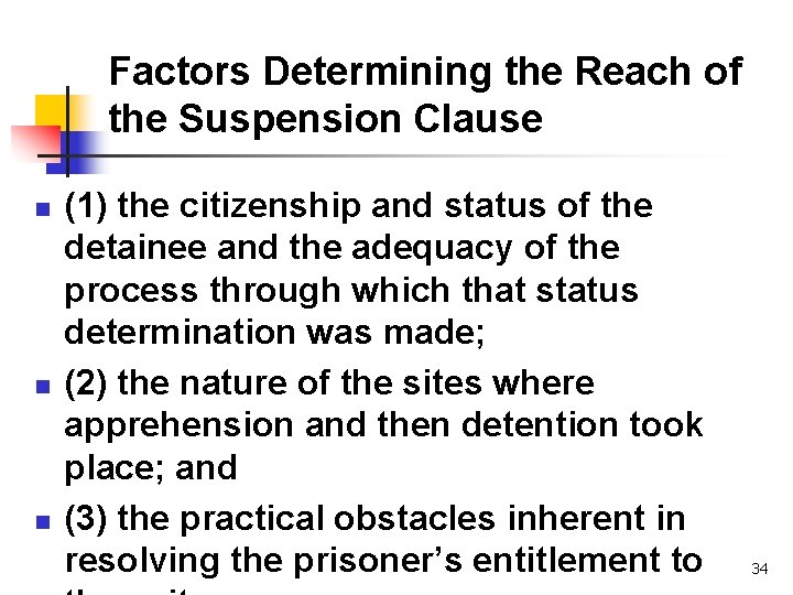 Factors Determining the Reach of the Suspension Clause n n n (1) the citizenship