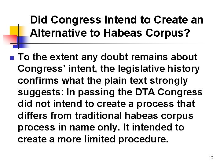 Did Congress Intend to Create an Alternative to Habeas Corpus? n To the extent