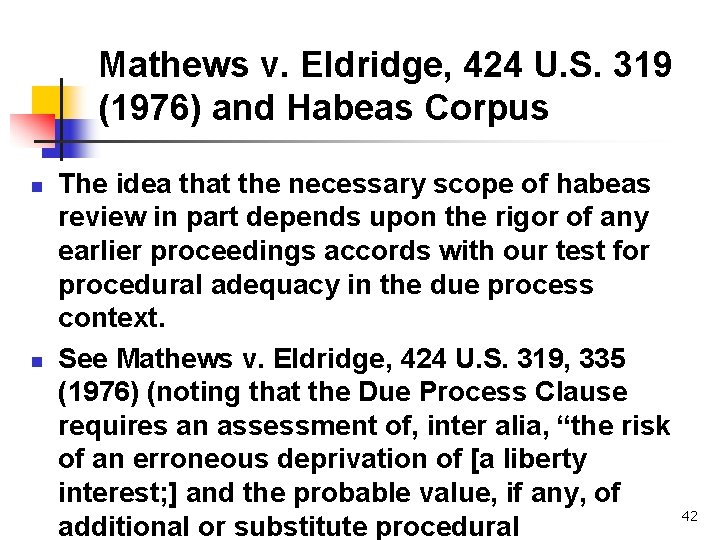 Mathews v. Eldridge, 424 U. S. 319 (1976) and Habeas Corpus n n The