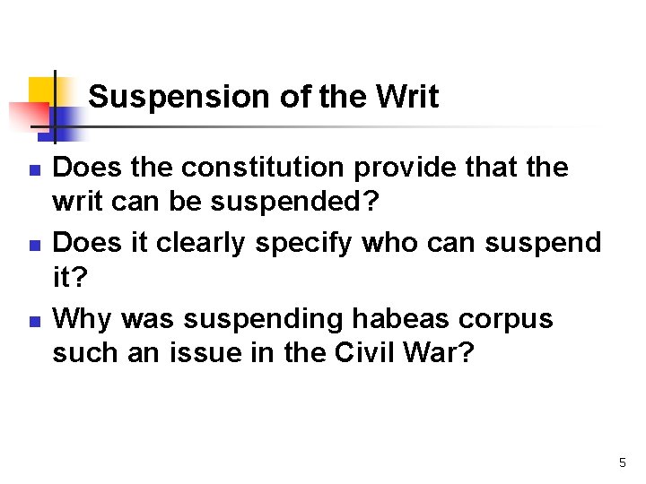 Suspension of the Writ n n n Does the constitution provide that the writ