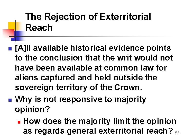 The Rejection of Exterritorial Reach n n [A]ll available historical evidence points to the