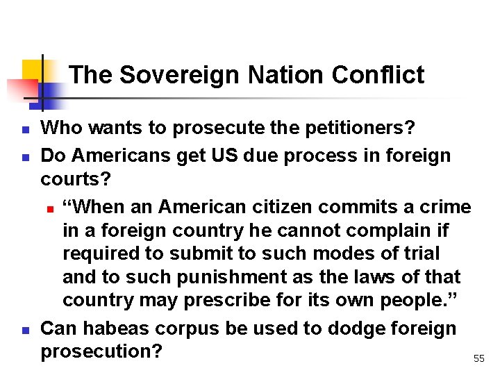 The Sovereign Nation Conflict n n n Who wants to prosecute the petitioners? Do