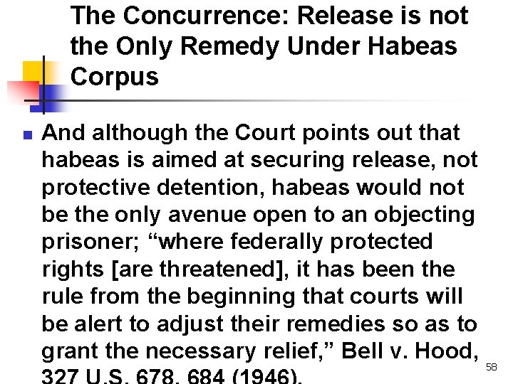 The Concurrence: Release is not the Only Remedy Under Habeas Corpus n And although