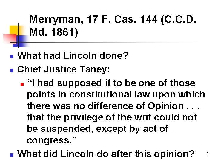 Merryman, 17 F. Cas. 144 (C. C. D. Md. 1861) n n n What