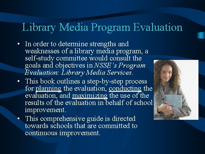 Library Media Program Evaluation • In order to determine strengths and weaknesses of a