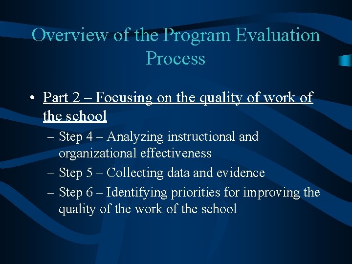 Overview of the Program Evaluation Process • Part 2 – Focusing on the quality