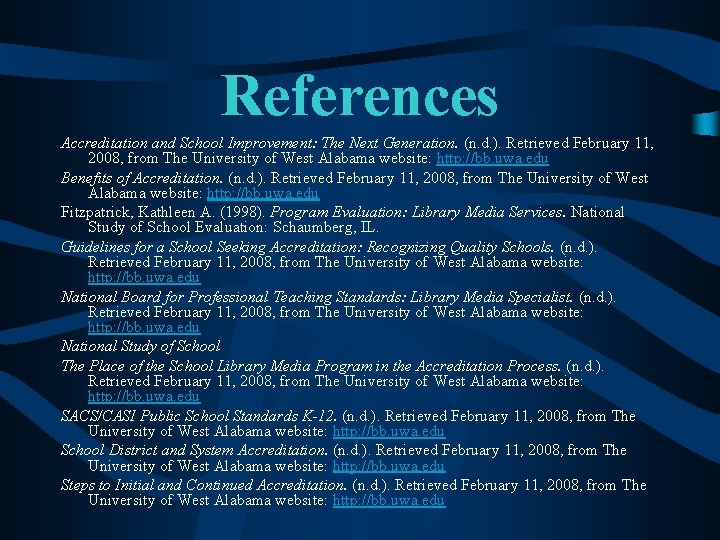 References Accreditation and School Improvement: The Next Generation. (n. d. ). Retrieved February 11,