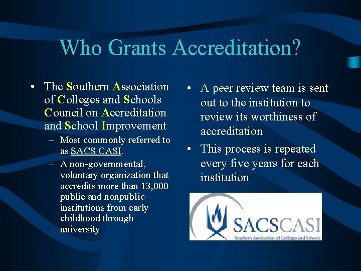 Who Grants Accreditation? • The Southern Association of Colleges and Schools Council on Accreditation