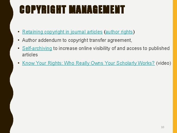 COPYRIGHT MANAGEMENT • Retaining copyright in journal articles (author rights) • Author addendum to