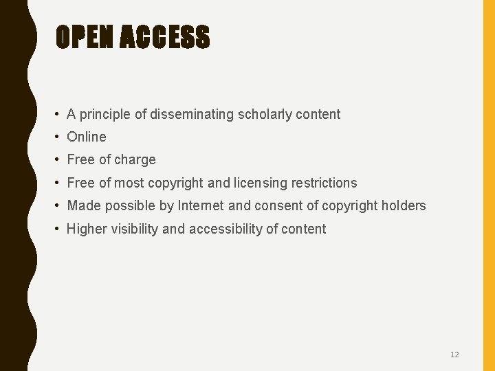 OPEN ACCESS • A principle of disseminating scholarly content • Online • Free of