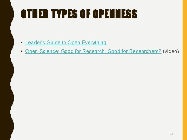 OTHER TYPES OF OPENNESS • Leader’s Guide to Open Everything • Open Science: Good
