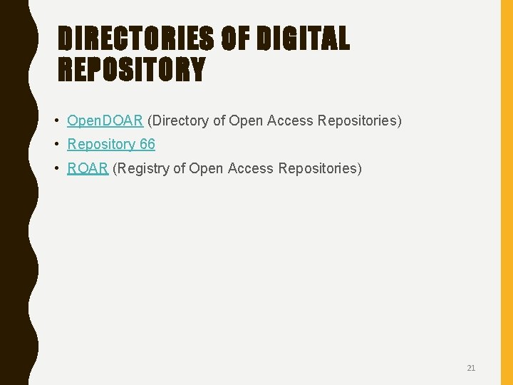 DIRECTORIES OF DIGITAL REPOSITORY • Open. DOAR (Directory of Open Access Repositories) • Repository