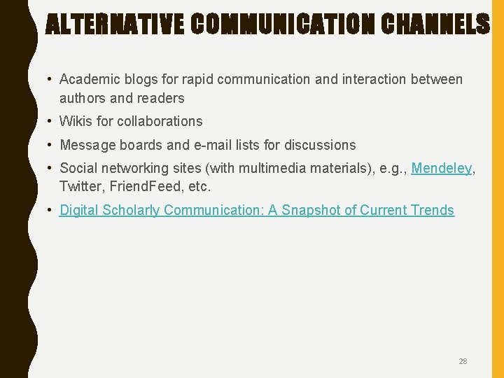 ALTERNATIVE COMMUNICATION CHANNELS • Academic blogs for rapid communication and interaction between authors and