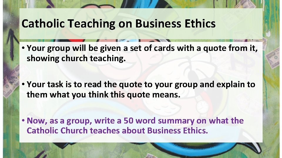 Catholic Teaching on Business Ethics • Your group will be given a set of