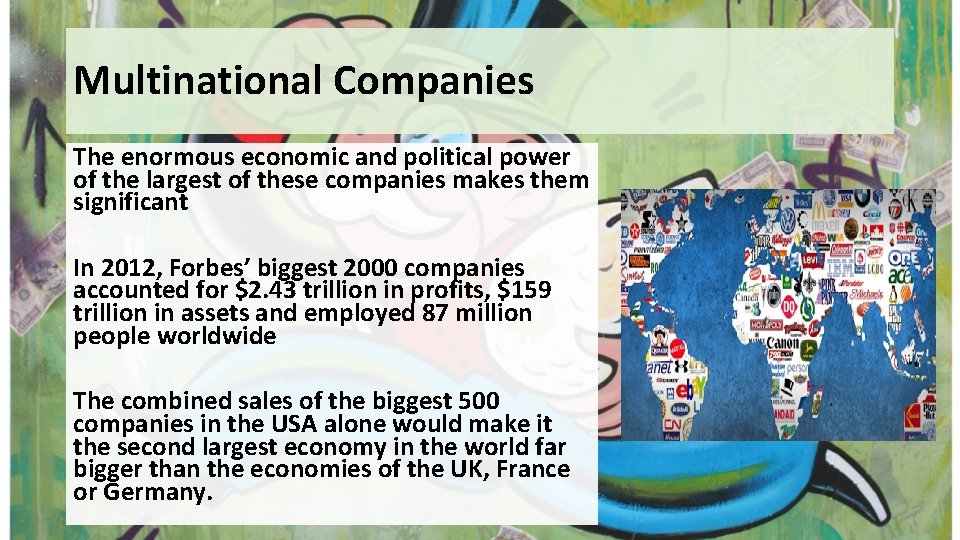 Multinational Companies The enormous economic and political power of the largest of these companies