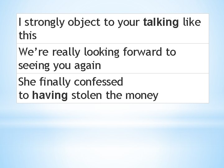 I strongly object to your talking like this We’re really looking forward to seeing