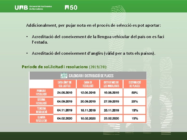 Addicionalment, per pujar nota en el procés de selecció es pot aportar: • Acreditació
