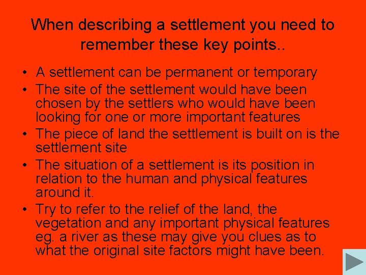 When describing a settlement you need to remember these key points. . • A