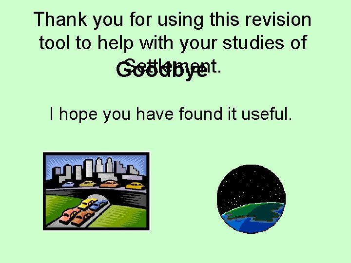 Thank you for using this revision tool to help with your studies of Settlement.