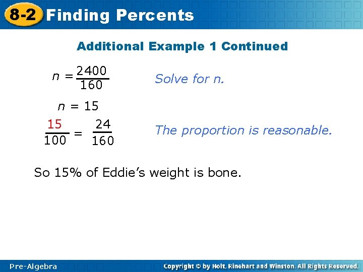 8 -2 Finding Percents Additional Example 1 Continued n = 2400 160 n =