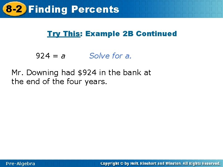 8 -2 Finding Percents Try This: Example 2 B Continued 924 = a Solve