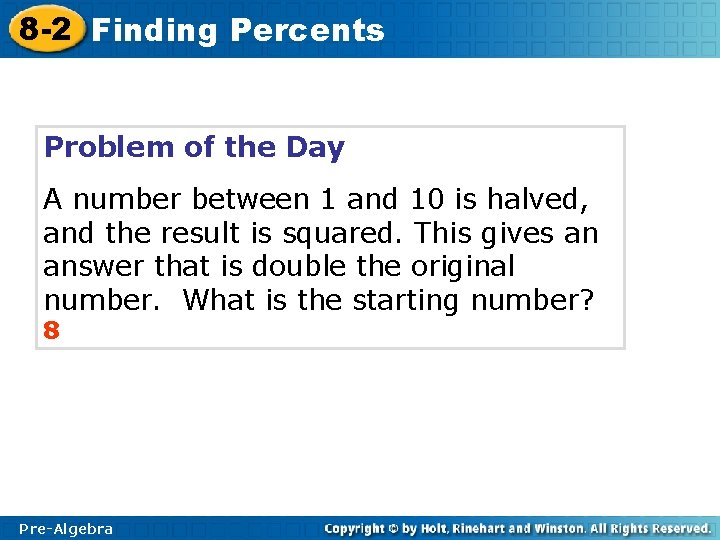 8 -2 Finding Percents Problem of the Day A number between 1 and 10