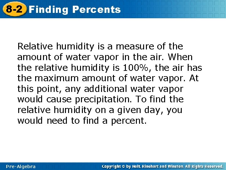 8 -2 Finding Percents Relative humidity is a measure of the amount of water