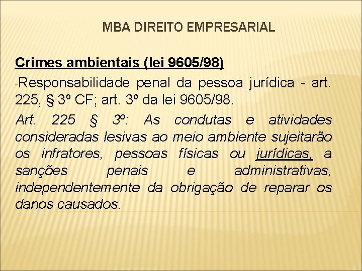 MBA DIREITO EMPRESARIAL Crimes ambientais (lei 9605/98) -Responsabilidade penal da pessoa jurídica - art.
