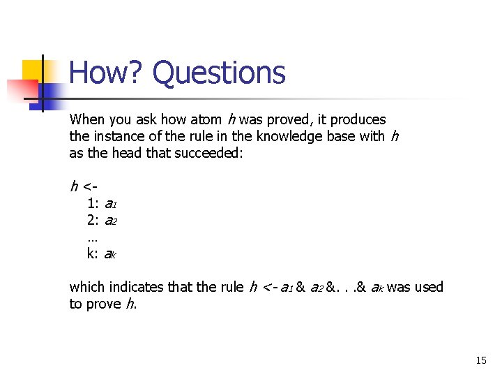 How? Questions When you ask how atom h was proved, it produces the instance