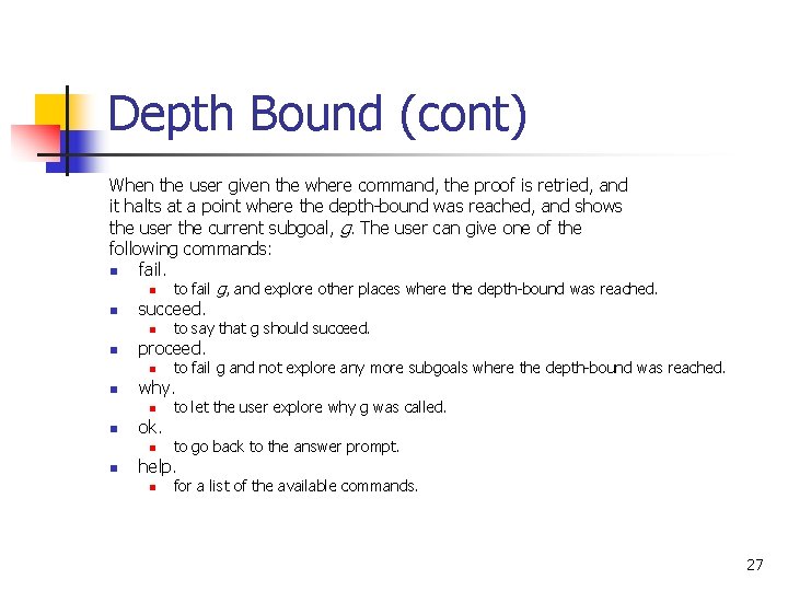 Depth Bound (cont) When the user given the where command, the proof is retried,