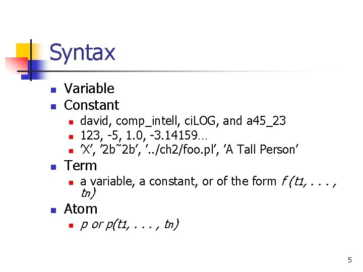 Syntax n n Variable Constant n n Term n n david, comp_intell, ci. LOG,