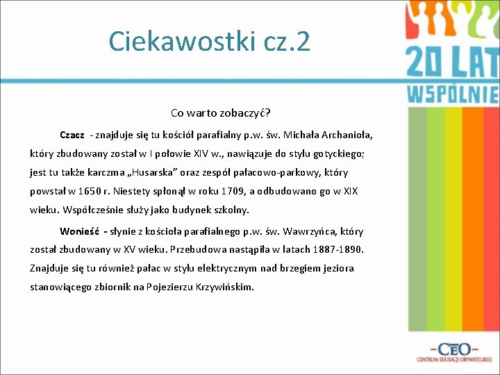 Ciekawostki cz. 2 Co warto zobaczyć? Czacz - znajduje się tu kościół parafialny p.