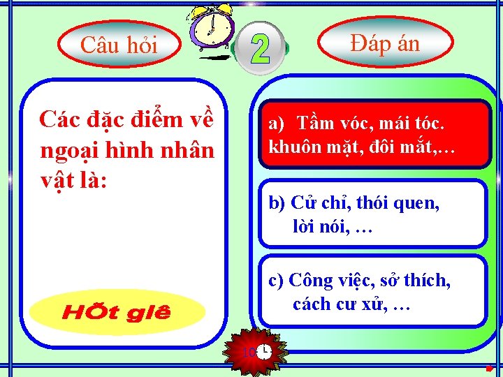 Đáp án Câu hỏi Các đặc điểm về ngoại hình nhân vật là: a)