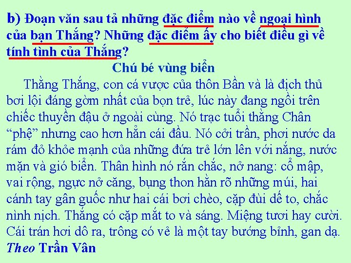 b) Đoạn văn sau tả những đặc điểm nào về ngoại hình của bạn